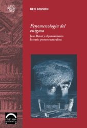 book Fenomenología del enigma: Juan Benet y el pensamiento literario postestructuralista