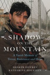 book Shadow on the Mountain: A Yazidi Memoir of Terror, Resistance and Hope