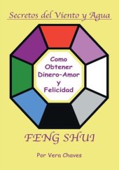 book Feng Shui: The Spanish Language Guide to a Better Life Feng Shui: Un Manual Muy Ameno Y Fcil De Usar Para El Pblico Hispano.