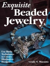 book Exquisite Beaded Jewelry: Use Basic Techniques to Create Distinctive Designs