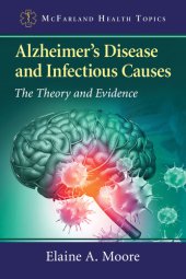 book Alzheimer's Disease and Infectious Causes: The Theory and Evidence