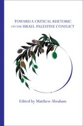 book Toward a Critical Rhetoric on the Israel-Palestine Conflict