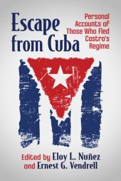 book Escape from Cuba: Personal Accounts of Those Who Fled Castro's Regime