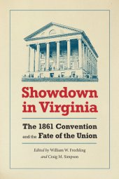 book Showdown in Virginia: The 1861 Convention and the Fate of the Union