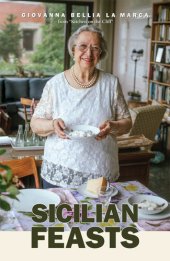 book Sicilian Feasts, Illustrated edition: Authentic Home Cooking from Sicily