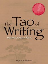 book The Tao Of Writing: Imagine. Create. Flow.