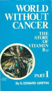 book World Without Cancer The Story of Vitamin B17 Laetrile Laetrille Amygdalin Apricot Seeds ( Both Part 1 and 2 )