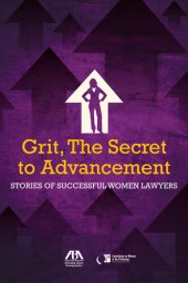 book Grit, the Secret to Advancement: Stories of Successful Women Lawyers