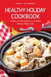 book Healthy Holiday Cookbook: Healthy Low-Fat Recipes for Avoiding Holiday Weight Gain