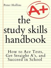 book The Study Skills Handbook: How to Ace Tests, Get Straight A's, and Succeed in School