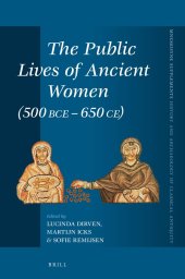 book The Public Lives of Ancient Women 500 BCE-650 CE