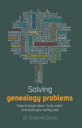 book Solving Genealogy Problems: How to break down 'brick walls' and build your family tree