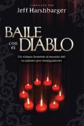 book Baile con el diablo: Un vistazo honesto al mundo del ocultismo por exseguidores