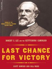 book Last Chance For Victory: Robert E. Lee And The Gettysburg Campaign