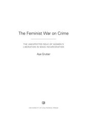 book The Feminist War on Crime: The Unexpected Role of Women's Liberation in Mass Incarceration