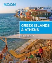 book Moon Greek Islands & Athens: Island Escapes with Timeless Villages, Scenic Hikes, and Local Flavors