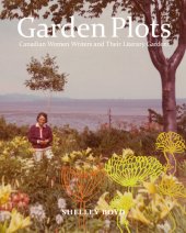 book Garden Plots: Canadian Women Writers and Their Literary Gardens