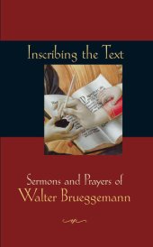 book Inscribing the Text: Sermons and Prayers of Walter Brueggemann