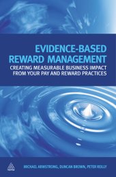 book Evidence Based Reward Management: Creating Measurable Business Impact from Your Pay and Reward Practices