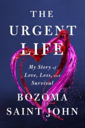 book The Urgent Life: My Story of Love, Loss, and Survival