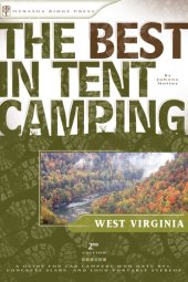 book The Best in Tent Camping: West Virginia: A Guide for Car Campers Who Hate RVs, Concrete Slabs, and Loud Portable Stereos