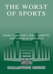 book The Worst of Sports: Chumps, Cheats, and Chokers from the Games We Love