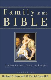 book Family in the Bible: Exploring Customs, Culture, and Context