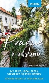 book Moon Prague & Beyond: Day Trips, Local Spots, Strategies to Avoid Crowds