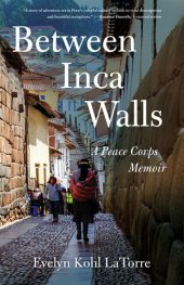 book Between Inca Walls: A Peace Corps Memoir