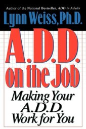 book A.D.D. on the Job: Making Your A.D.D. Work for You
