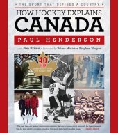 book How Hockey Explains Canada: The Sport That Defines a Country