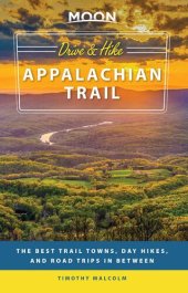 book Moon Drive & Hike Appalachian Trail: The Best Trail Towns, Day Hikes, and Road Trips In Between