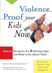 book Violence Proof Your Kids Now: How to Recognize the 8 Warning Signs and What to Do About Them, For Parents, Teachers, and other Concerned Caregivers