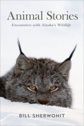 book Animal Stories: Encounters with Alaska's Wildlife