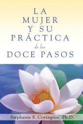 book La Mujer Y Su Practica de los Doce Pasos (A Woman's Way through the Twelve Steps