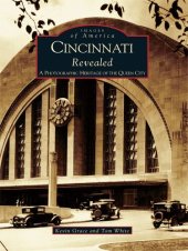 book Cincinnati Revealed: A Photographic Heritage of the Queen City