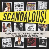 book Scandalous!: 50 Shocking Events You Should Know About (So You Can Impress Your Friends)