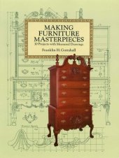 book Making Furniture Masterpieces: 3 Projects with Measured Drawings