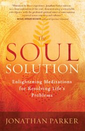 book The Soul Solution: Enlightening Meditations for Resolving Life's Problems