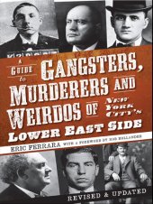 book A Guide to Gangsters, Murderers and Weirdos of New York City's Lower East Side