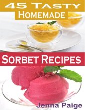 book 45 Tasty Homemade Sorbet Recipe