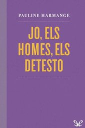 book Jo, els homes, els detesto