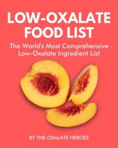 book Low-Oxalate Food List: The World's Most Comprehensive Low-Oxalate Ingredient List