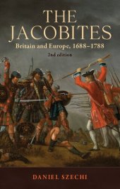 book The Jacobites: Britain and Europe, 1688-1788