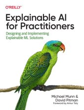 book Explainable AI for Practitioners: Designing and Implementing Explainable ML Solutions