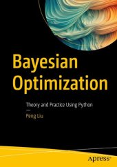 book Bayesian Optimization : Theory and Practice Using Python