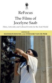 book ReFocus: The Films of Jocelyne Saab: Films, Artworks and Cultural Events for the Arab World