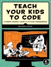 book Teach Your Kids to Code: A Parent-Friendly Guide to Python Programming