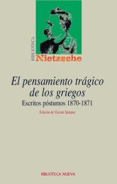 book El pensamiento trágico de los griegos: escritos póstumos 1870-1871