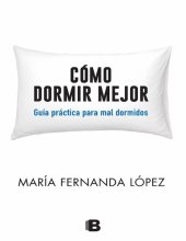 book Cómo dormir mejor: Guía práctica para mal dormidos